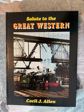 Salute To The Great Western - Cecil J Allen - Ian Allan 1977 - GWR - Railway HB