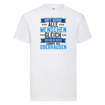 Gott schuf alle Gleich | Oberhausen | Die besten T-Shirt Weiß