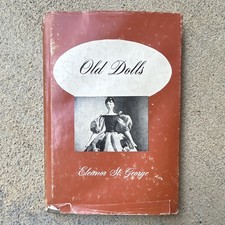 Old Dolls Hardcover (1950) 132pp Eleanor St. George & Emma C. Clear