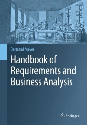 Handbook of Requirements and Business Analysis by Bertrand Meyer