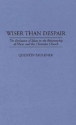 Wiser Than Despair : The Evolution of Ideas in the Relationship o