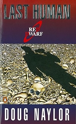 LAST HUMAN (RED DWARF) By Doug Naylor *Excellent Condition*
