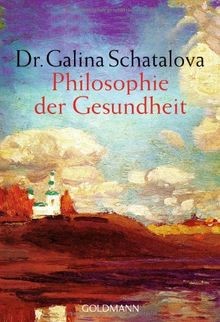 Philosophie der Gesundheit von Dr. Galina Schatalova | Buch | Zustand sehr gut