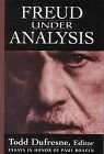 Freud Under Analysis: History, Theory, Practice by