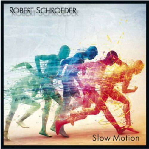 SCHROEDER,ROBERT Slow Motion (CD)