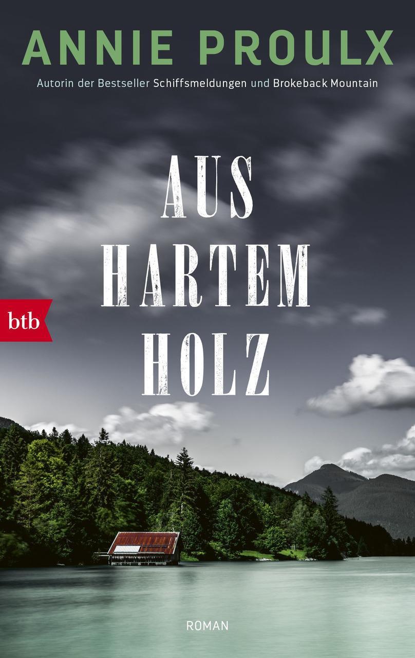 Thumbnail - Aus Hartem Holz Annie Proulx