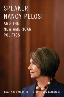 Speaker Nancy Pelosi and the New American Politics Hardcover