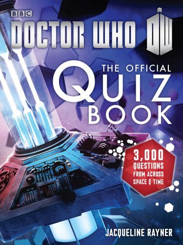 Doctor Who: The Official Quiz Book (Doctor Who (BBC Paperback)) By Jacqueline R