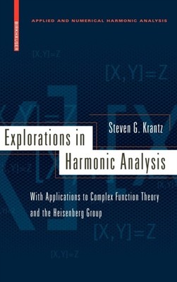 Krantz - Explorations in Harmonic Analysis   With Applications to Comp - X555z