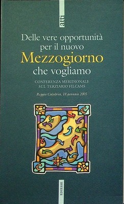 Delle vere opportunità per il nuovo Mezzogiorno che vogliamo: Conferenza