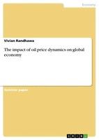 The Impact Of Oil Price Dynamics On Global Economy Vivian Randhawa Taschenbuch