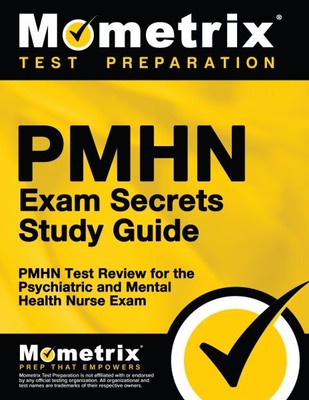 PMHN Exam Secrets Study Guide : PMHN Test Review for the Psychiatric and Ment...