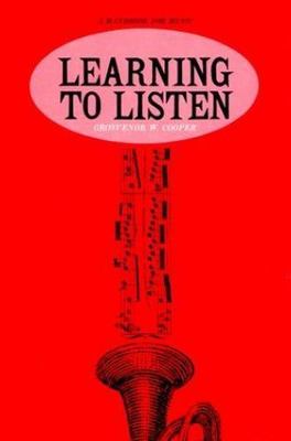 Learning to Listen : A Handbook for Music, Paperback by Cooper, Grosvenor (ED...