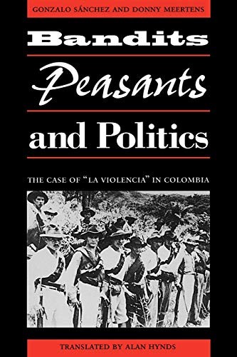 Bandits, Peasants, and Politics: The Case of ""L. SAnchez, Meertens, Hynds<|