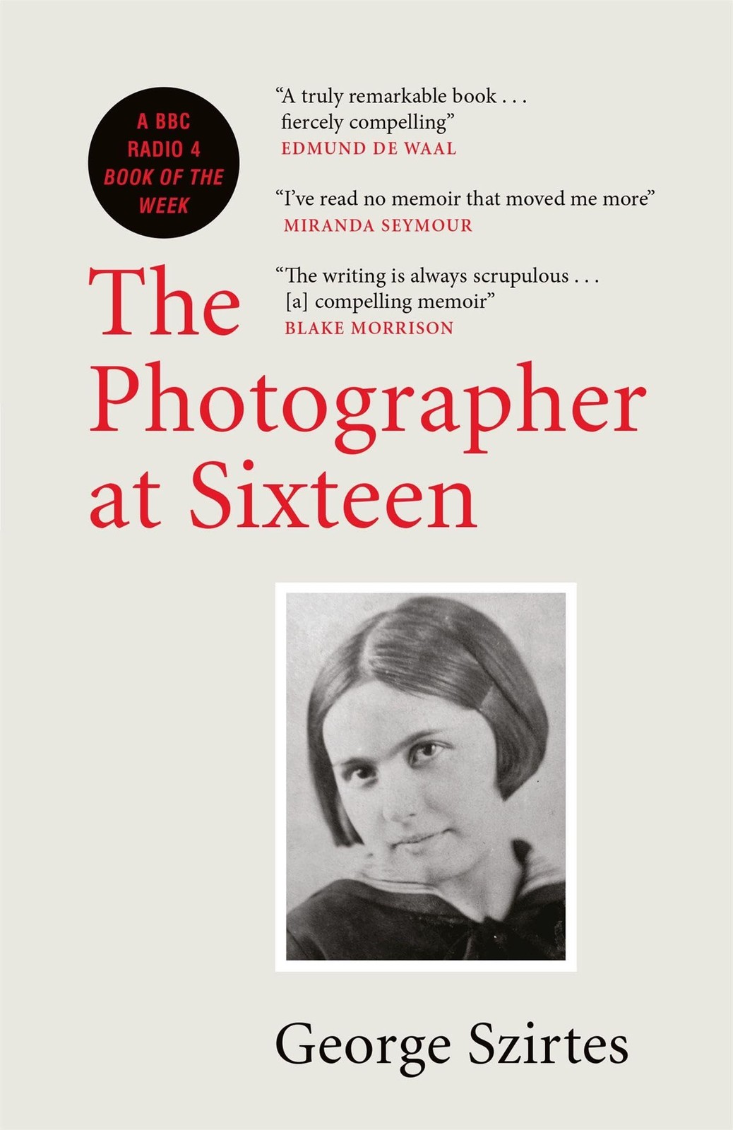 The Photographer at Sixteen: A BBC RADIO 4 BOOK OF THE WEEK Paperback