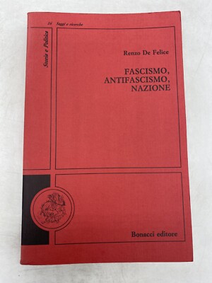 RENZO DE FELICE - FASCHISMUS, ANTIFASCHISMUS, NATION - BONACCI VERLAG