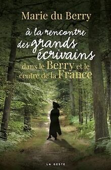A la rencontre des grands écrivains dans le Berry e... | Buch | Zustand sehr gut