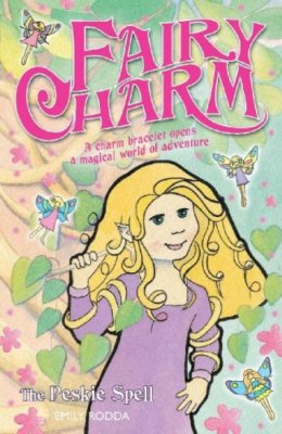The Peskie Spell (Fairy Charm) (Fairy Charm) By Emily Rodda