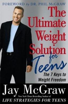 Ultimate Weight Solution for Teens by Jay McGraw (2003, Trade Paperback)