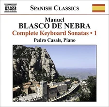 Manuel Blasco de Nebra: Complete Keyboard Sonatas, Vol. 1 [CD]