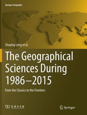 The Geographical Sciences During 1986-2015 From the Classics To the Frontiers