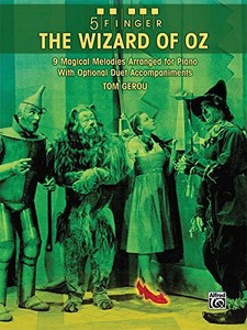 5 Finger The Wizard Of Oz: 9 Magical Melodies Arranged For Piano With Optional Duet Accompaniments (9780739052358)