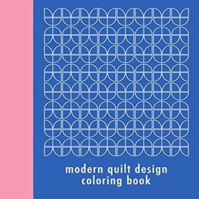 Modern Quilt Design Coloring Book: 50 Unique Geometric Patterns W