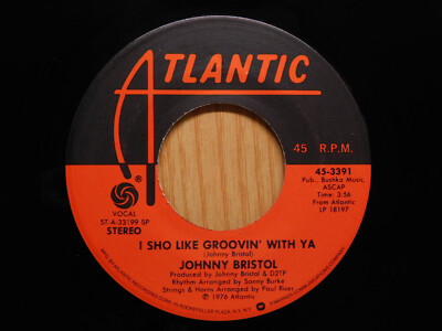 Johnny Bristol soul 45 I Sho Like Groovin' With Ya bw You Turned Me On To Love