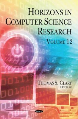 Horizons in Computer Science Research: Volume 12 (Hardcover)