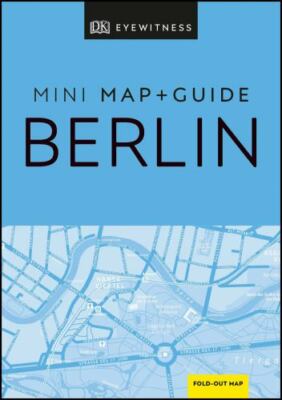 DK Eyewitness Berlin Mini Map and Guide (Pocket Travel Guide) by 