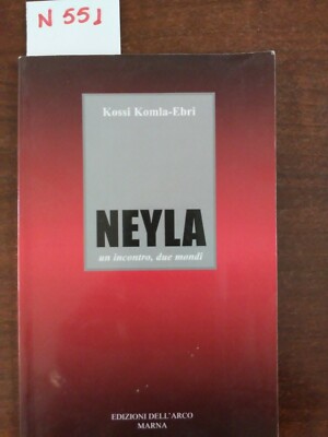 Neyla eine Begegnung, zwei Welten - Kossi Komla - Ebri