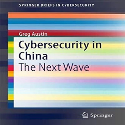 Cybersecurity in China The Next Wave Greg Austin Paperback Spring