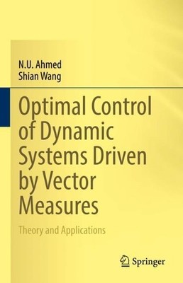 Optimal Control of Dynamic Systems Driven by Vector Measures - 9783030821388