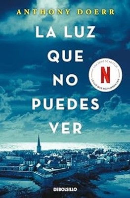 La Luz Que No Puedes Ver / All the Light We Cannot See Paperback
