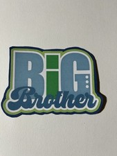 Big Brother-Premade Die Cut Embellishment
