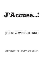 George Elliott Clarke J'Accuse...! (Paperback) (UK IMPORT)