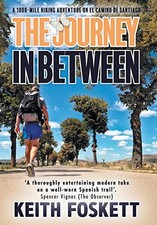 The Journey in Between: A Thru-Hikin..., Foskett, Keith