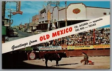 Ciudad Acuna Mexico Greetings from Old Mexico Bullfight Main Street c1958