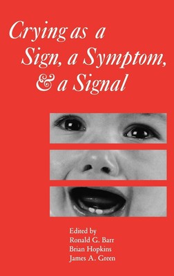 Ronald G. Barr (u. a.) | Crying as a Sign, a Symptom, and a Signal | Buch (2000)