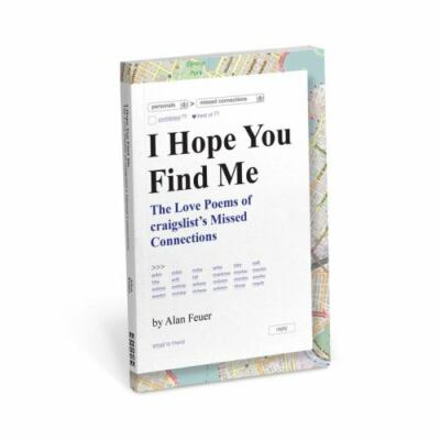 #ad I Hope You Find Me: The Love Poems of Craigslist#x27;s Missed Connections $7.56