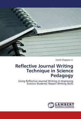 Reflective Journal Writing Technique in Science Pedagogy Danilo Rogayan Jr. Buch
