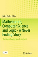 Mathematics, Computer Science And Logic - A Never Ending Story Peter Paule Buch