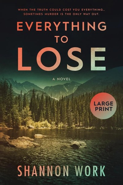 Shannon Work | Everything To Lose | Taschenbuch | Englisch (2021) | Large Print-image