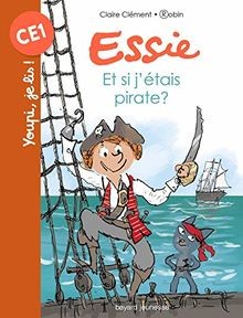 Essie, Tome 09: Et si jétais pirate ? von CLÉMENT,... | Buch | Zustand sehr gut