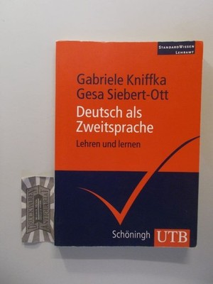 Deutsch als Zweitsprache : lehren und lernen. UTB 2891. StandardWissen Lehramt. 