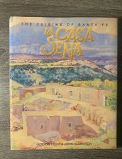 La Casa Sena: The Cuisine of Santa Fe by Gordon Heiss/John Harrison- Hardcover 