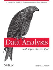 DATA ANALYSIS WITH OPEN SOURCE TOOLS: A HANDS-ON GUIDE FOR By Philipp K. Janert