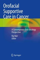 Orofacial Supportive Care In Cancer A Contemporary Oral Oncology Perspective Xv