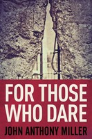 John Anthony Miller | For Those Who Dare | Taschenbuch | Englisch (2021)