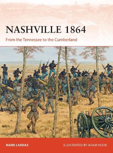 Nashville 1864 by Mark Lardas, Adam Hook - 9781472819826